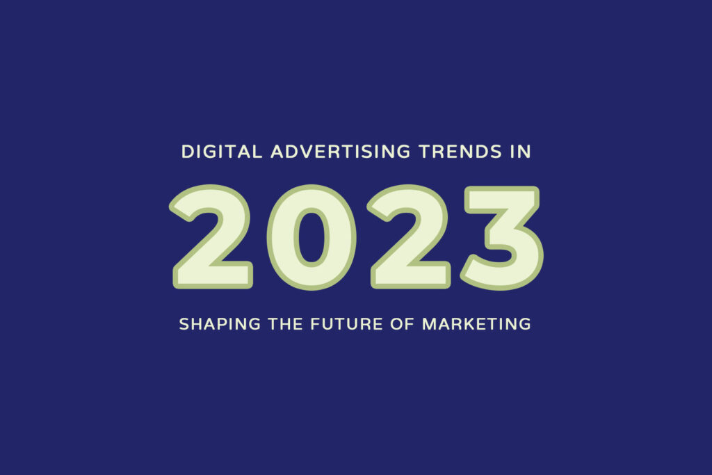 Exploring Digital Ad Trends in 2023 Full Speed Advertising